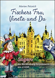 * Fischers Fru, Vineta und Du - Sagen aus Mecklenburg-Vorpommern neu erzählt