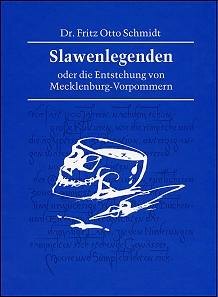 Slawenlegenden oder die Entstehung von Mecklenburg-Vorpommern (Buch)