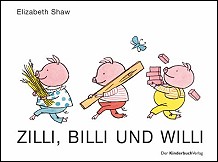 Zilli, Billi und Willi (als Pappbilderbuch)